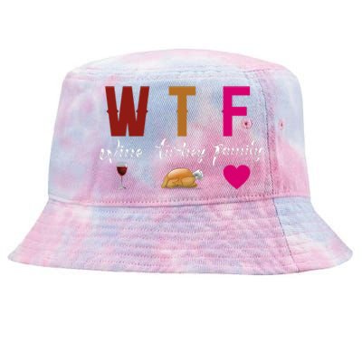 Wtf Wine Turkey Family Funny Thanksgiving Hostess Gift Tie-Dyed Bucket Hat