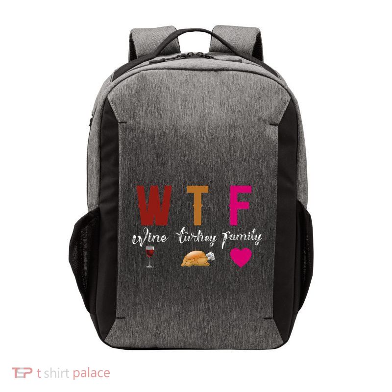 Wtf Wine Turkey Family Funny Thanksgiving Hostess Gift Vector Backpack
