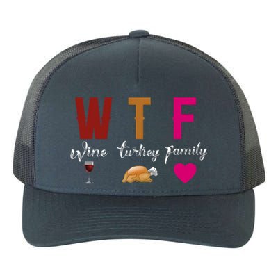 Wtf Wine Turkey Family Funny Thanksgiving Hostess Gift Yupoong Adult 5-Panel Trucker Hat