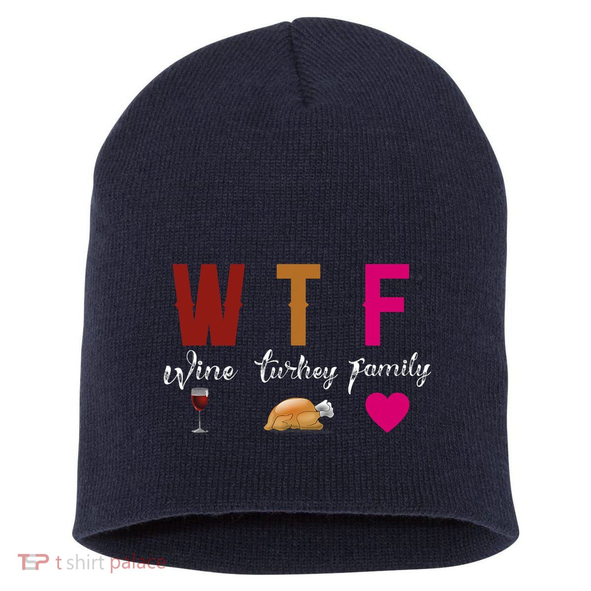 Wtf Wine Turkey Family Funny Thanksgiving Hostess Gift Short Acrylic Beanie