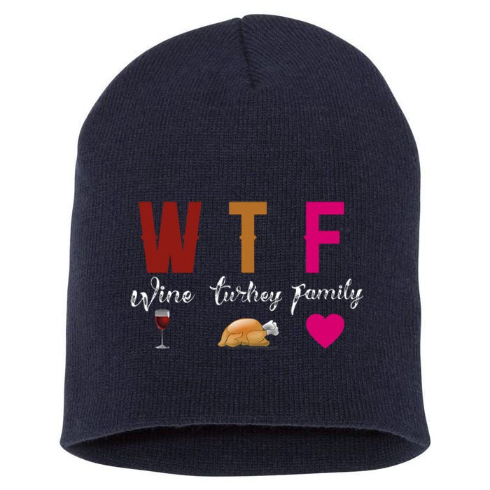 Wtf Wine Turkey Family Funny Thanksgiving Hostess Gift Short Acrylic Beanie