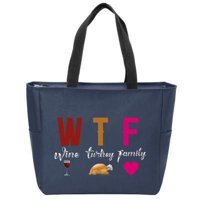Wtf Wine Turkey Family Funny Thanksgiving Hostess Gift Zip Tote Bag