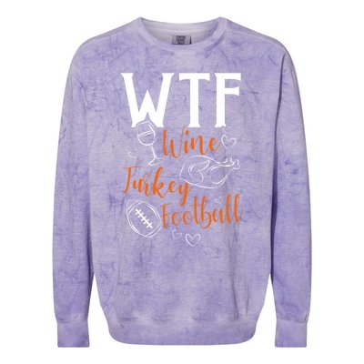 Wtf Wine Turkey Football Funny Thanksgiving Great Gift Colorblast Crewneck Sweatshirt