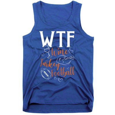 Wtf Wine Turkey Football Funny Thanksgiving Great Gift Tank Top