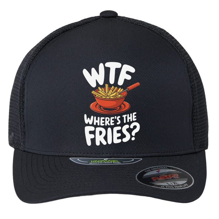 Wtf WhereS The Fries Funny Expression Flexfit Unipanel Trucker Cap