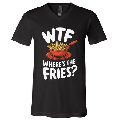 Wtf WhereS The Fries Funny Expression V-Neck T-Shirt
