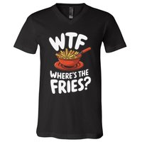 Wtf WhereS The Fries Funny Expression V-Neck T-Shirt