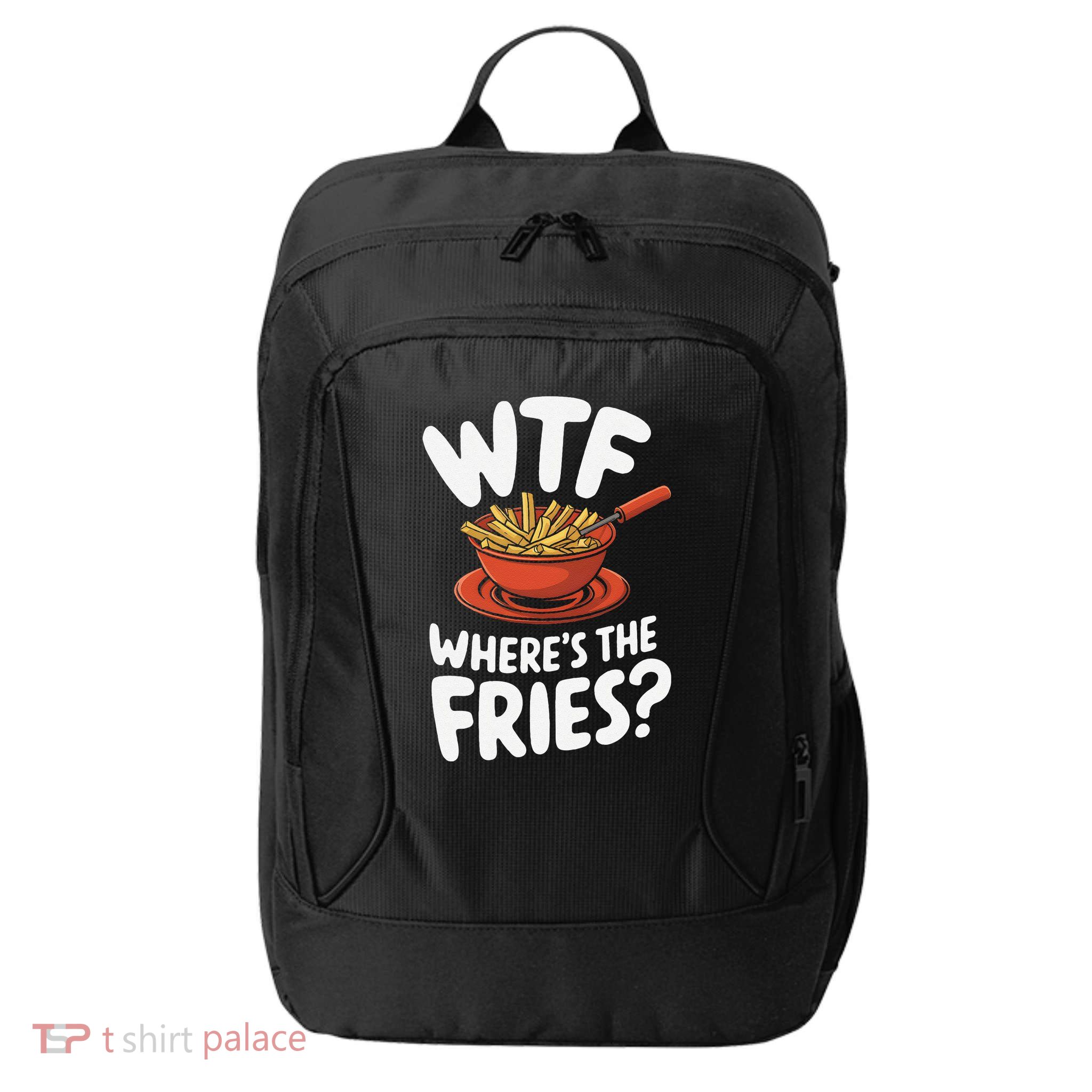 Wtf WhereS The Fries Funny Expression City Backpack