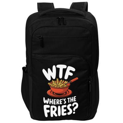 Wtf WhereS The Fries Funny Expression Impact Tech Backpack