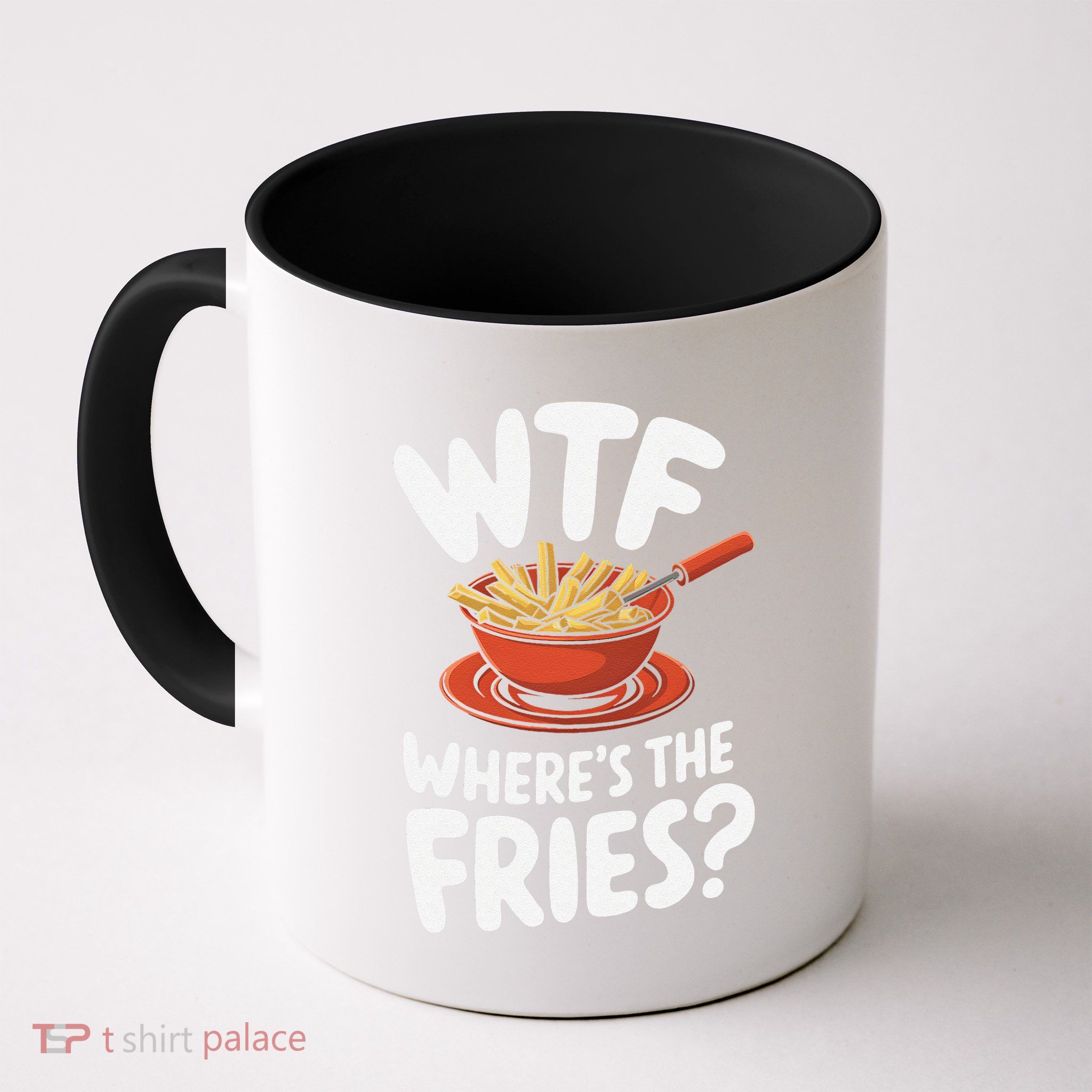 Wtf WhereS The Fries Funny Expression Mug