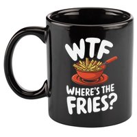 Wtf WhereS The Fries Funny Expression 11oz C Handle Ceramic Mug