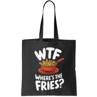 Wtf WhereS The Fries Funny Expression Bag