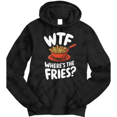Wtf WhereS The Fries Funny Expression Tie Dye Hoodie