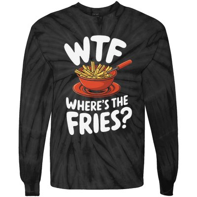 Wtf WhereS The Fries Funny Expression Tie-Dye Long Sleeve Shirt