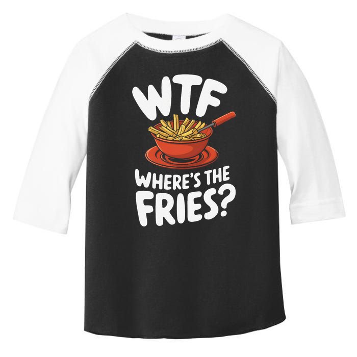 Wtf WhereS The Fries Funny Expression Toddler Fine Jersey T-Shirt