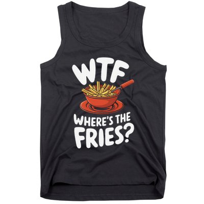 Wtf WhereS The Fries Funny Expression Tank Top