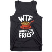 Wtf WhereS The Fries Funny Expression Tank Top
