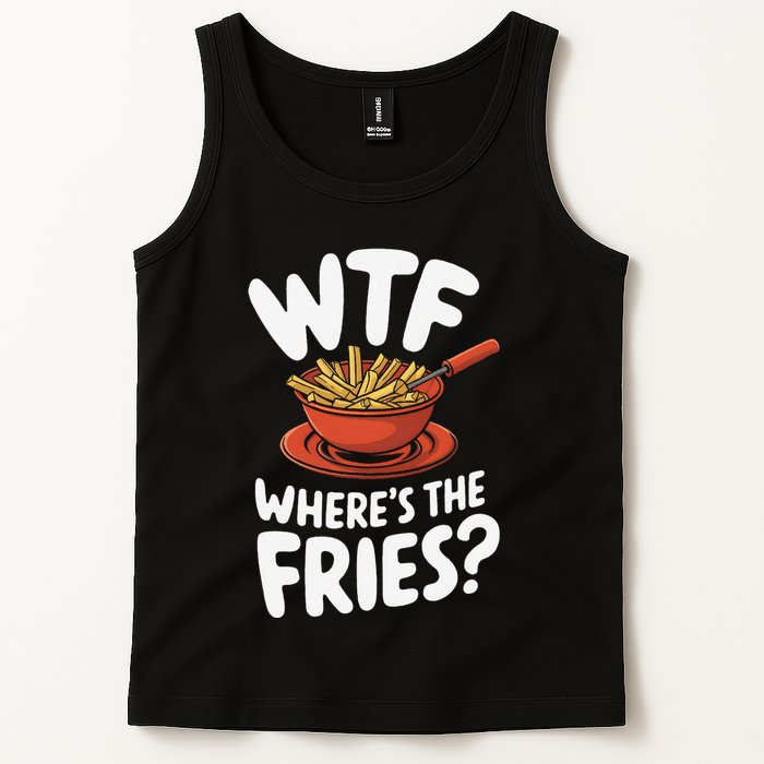 Wtf WhereS The Fries Funny Expression Tank Top