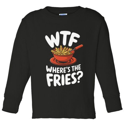 Wtf WhereS The Fries Funny Expression Toddler Long Sleeve Shirt