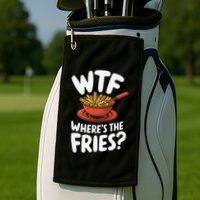 Wtf WhereS The Fries Funny Expression Golf Towel