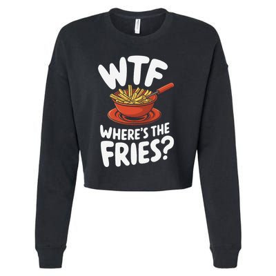 Wtf WhereS The Fries Funny Expression Cropped Pullover Crew