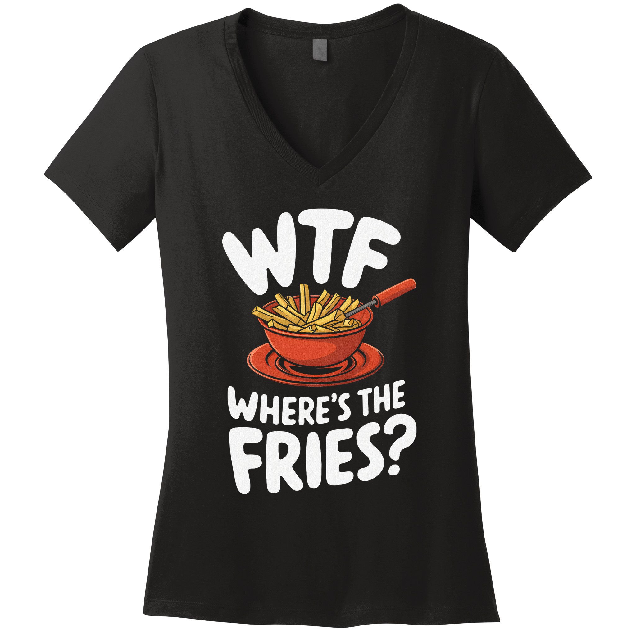 Wtf WhereS The Fries Funny Expression Women's V-Neck T-Shirt