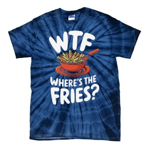 Wtf WhereS The Fries Funny Expression Tie-Dye T-Shirt