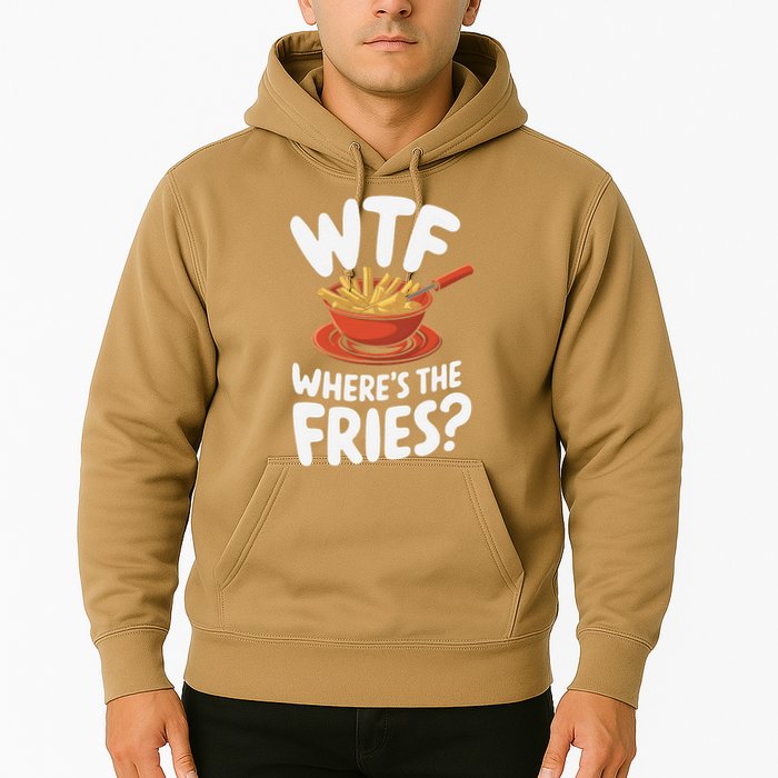Wtf WhereS The Fries Funny Expression Hoodie