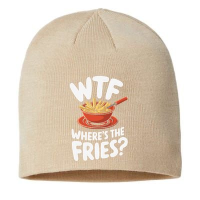 Wtf WhereS The Fries Funny Expression Sustainable Beanie