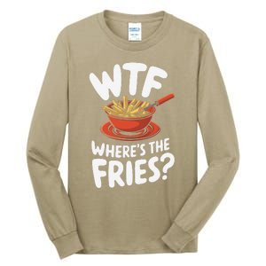 Wtf WhereS The Fries Funny Expression Tall Long Sleeve T-Shirt