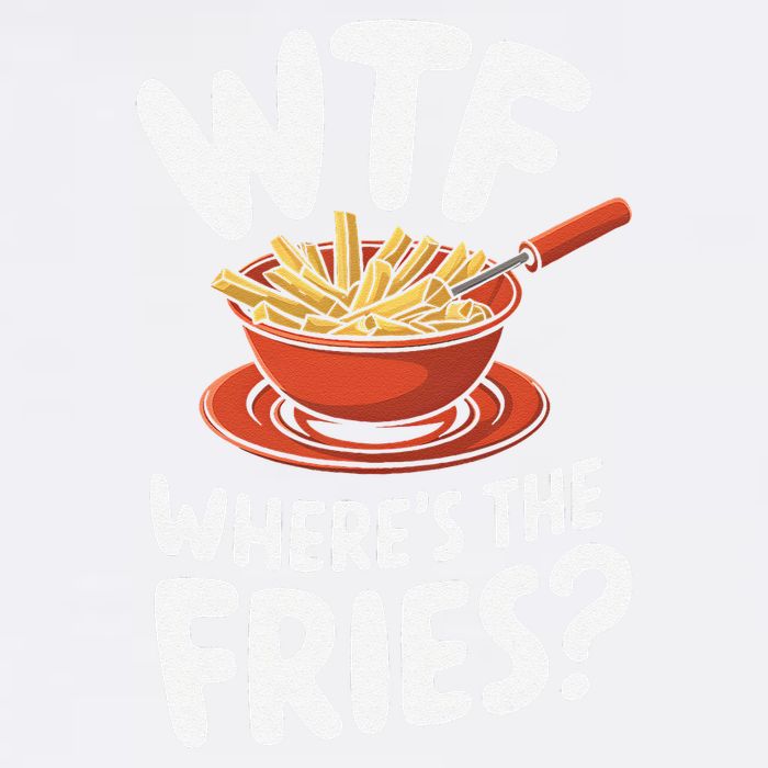 Wtf WhereS The Fries Funny Expression Garment-Dyed Sweatshirt