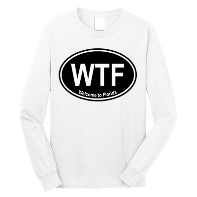 Wtf Welcome To Florida Long Sleeve Shirt