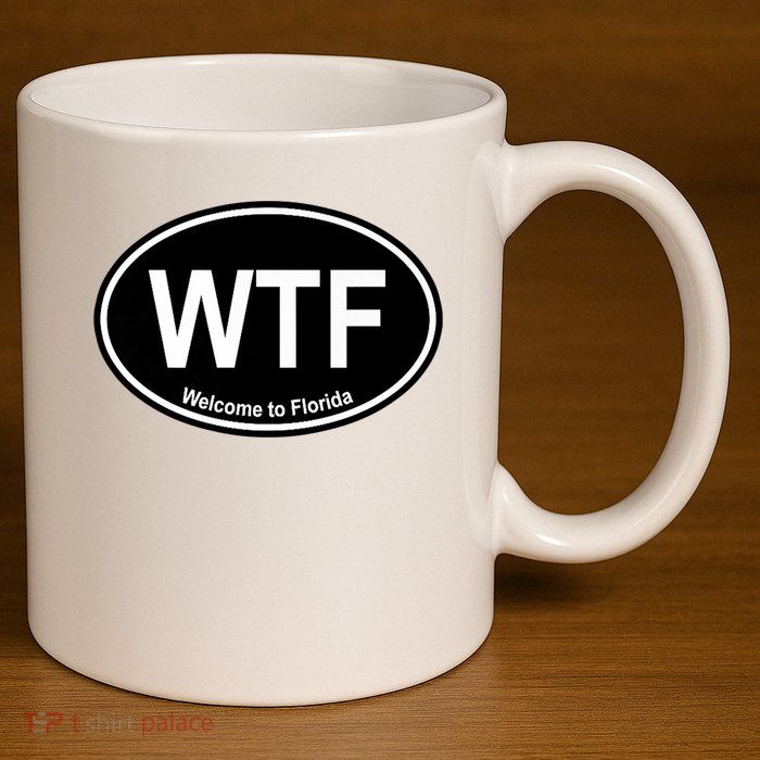 Wtf Welcome To Florida 11oz C Handle Ceramic Mug