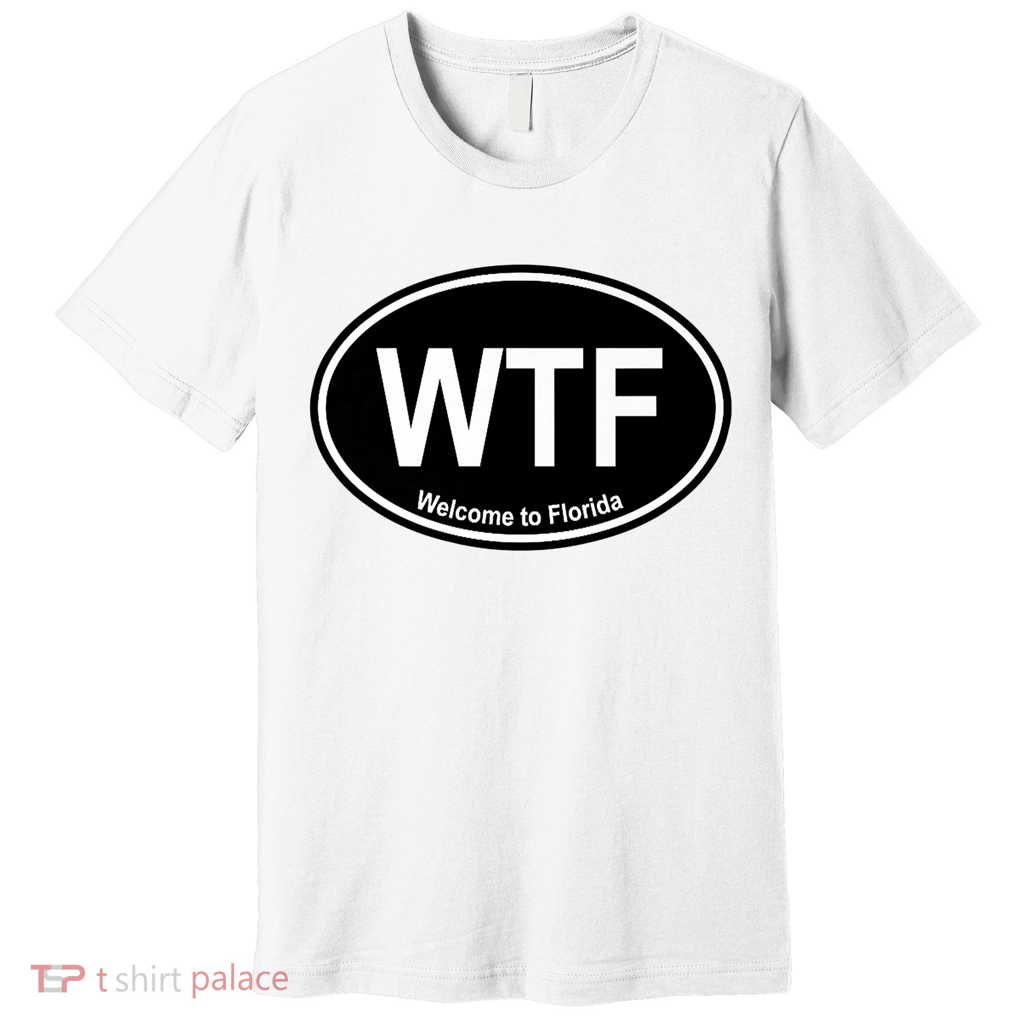 Wtf Welcome To Florida Premium T-Shirt