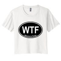 Wtf Welcome To Florida Women's Crop Top Tee