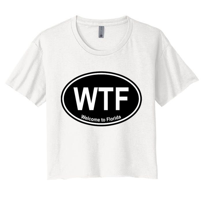 Wtf Welcome To Florida Women's Crop Top Tee