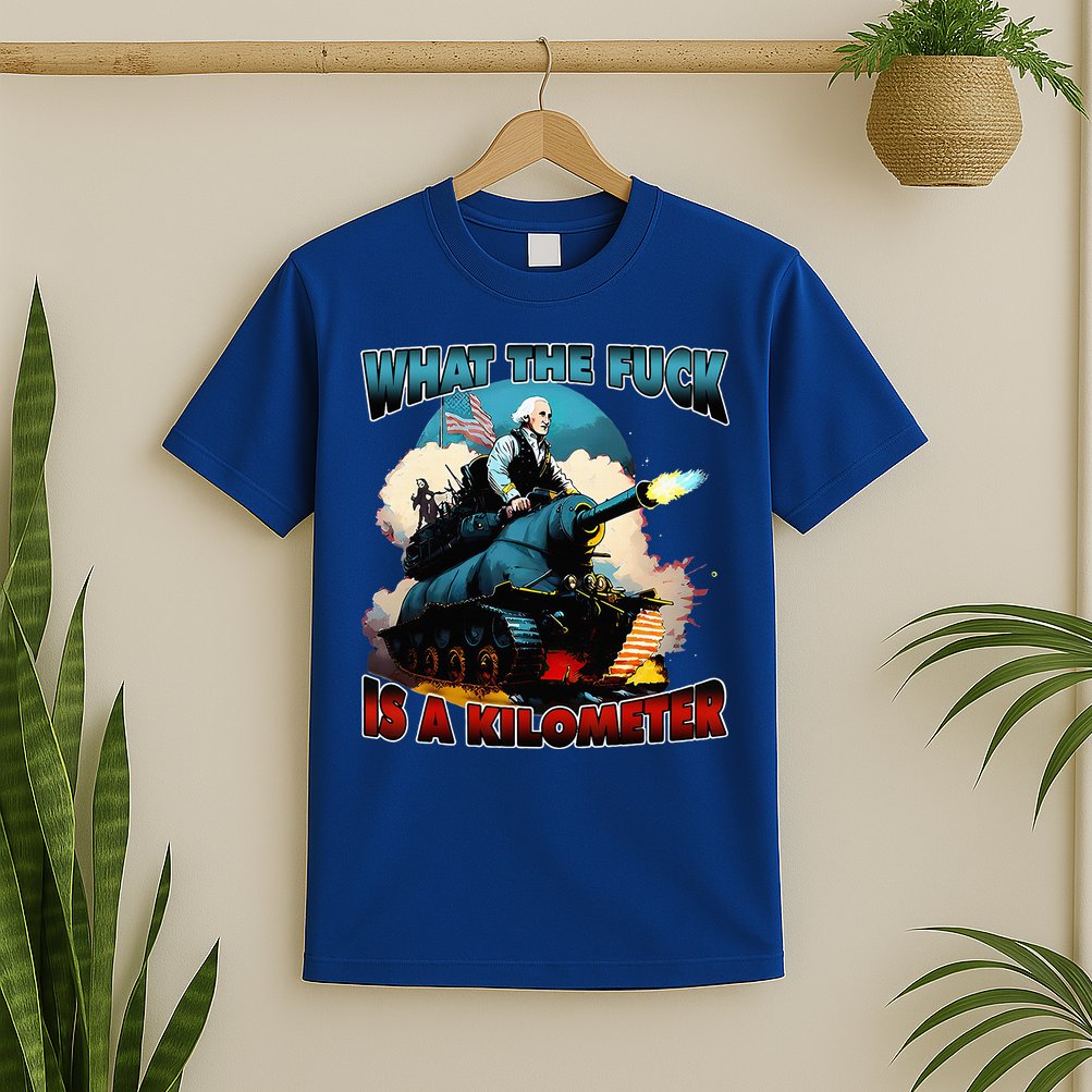 WTF What The Fuck Is A Kilometer George Washington Funny T-Shirt