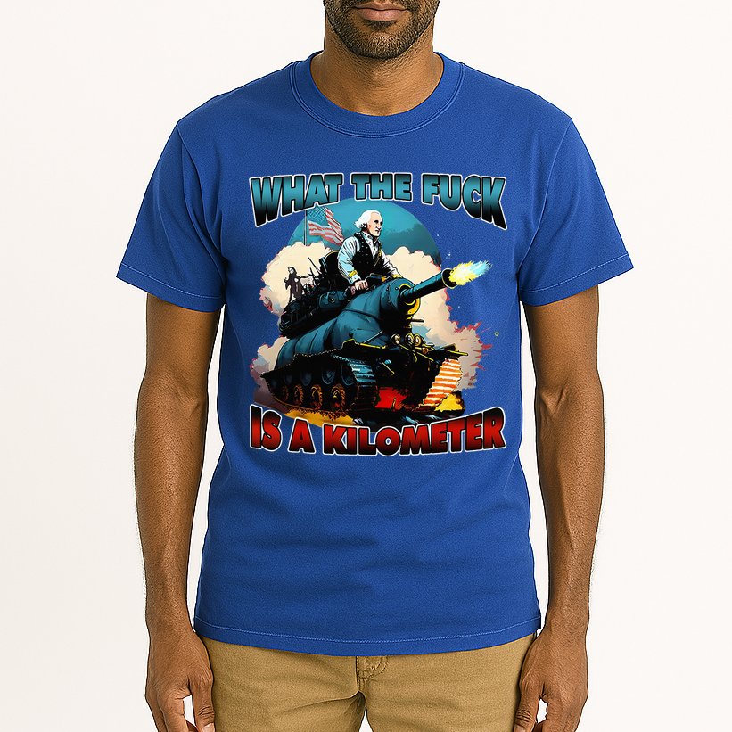 WTF What The Fuck Is A Kilometer George Washington Funny Tall T-Shirt