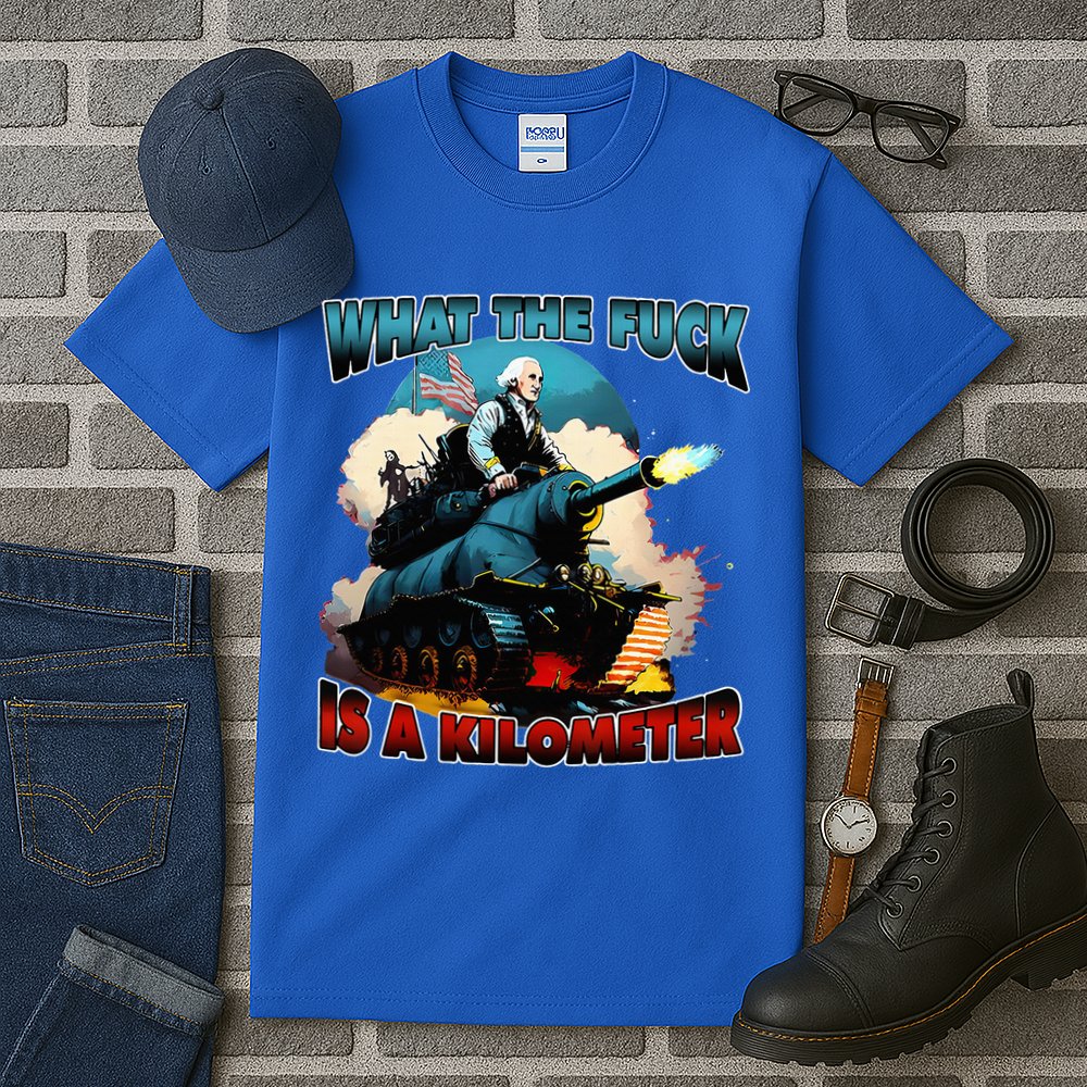 WTF What The Fuck Is A Kilometer George Washington Funny Tall T-Shirt