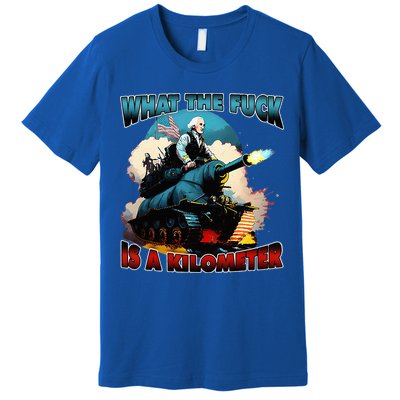 WTF What The Fuck Is A Kilometer George Washington Funny Premium T-Shirt