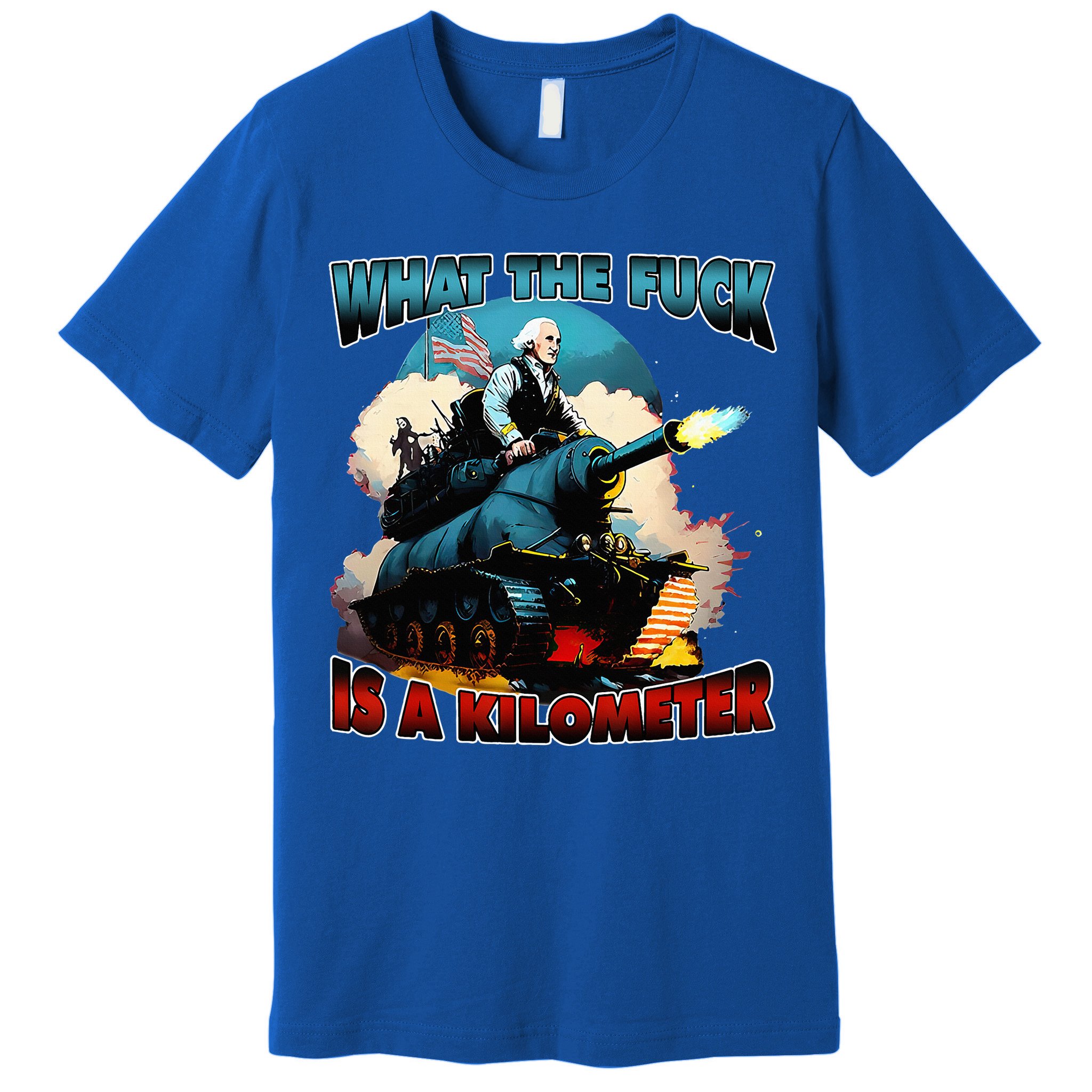 WTF What The Fuck Is A Kilometer George Washington Funny Premium T-Shirt