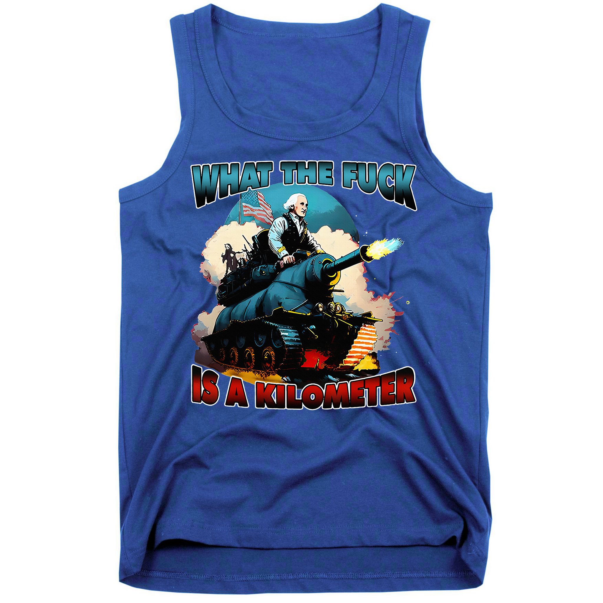 WTF What The Fuck Is A Kilometer George Washington Funny Tank Top