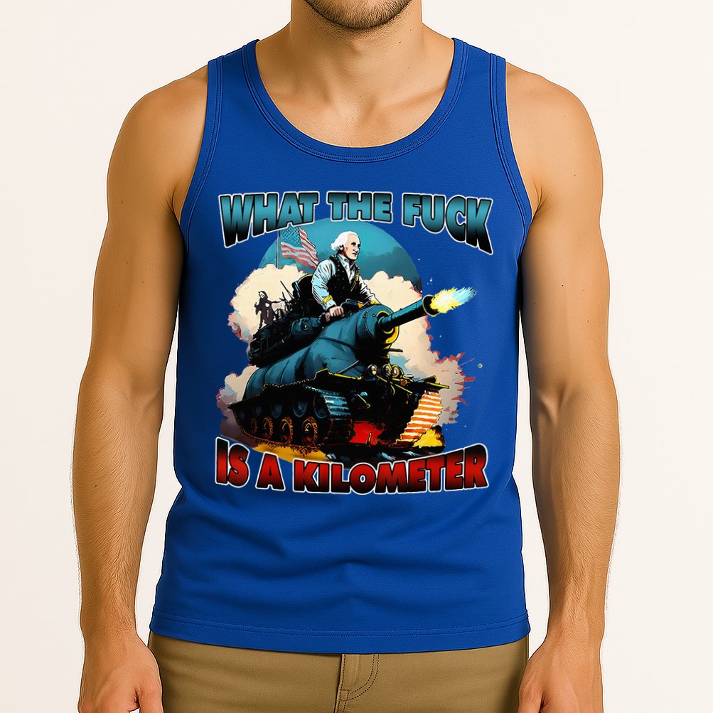 WTF What The Fuck Is A Kilometer George Washington Funny Tank Top