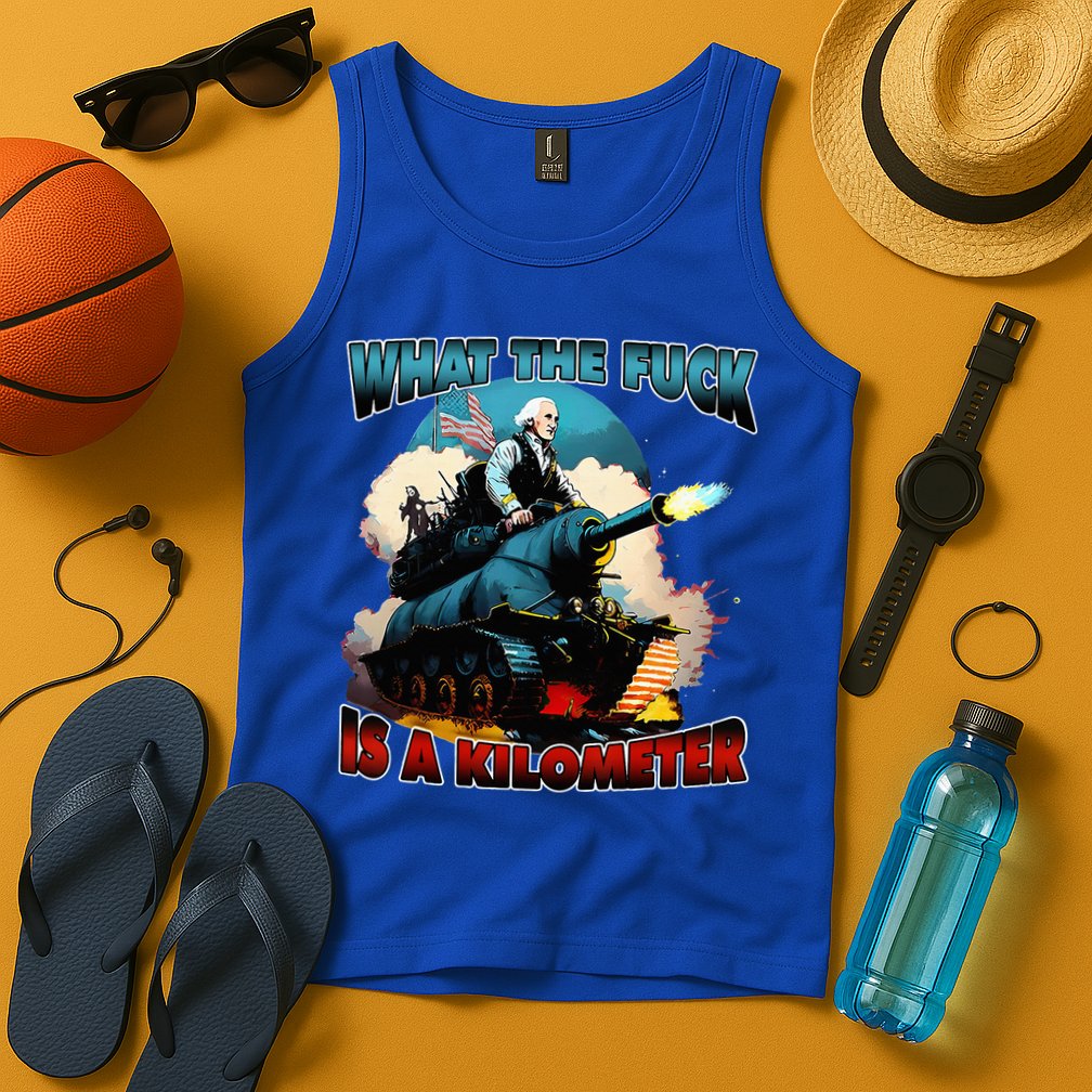 WTF What The Fuck Is A Kilometer George Washington Funny Tank Top
