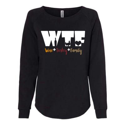 Wtf Wine Turkey Family Funny Happy Thanksgiving Celebration Gift Womens California Wash Sweatshirt