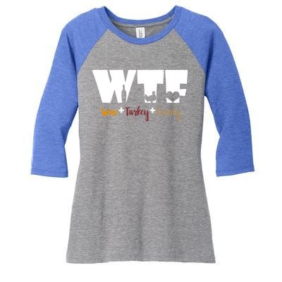 Wtf Wine Turkey Family Funny Happy Thanksgiving Celebration Gift Women's Tri-Blend 3/4-Sleeve Raglan Shirt