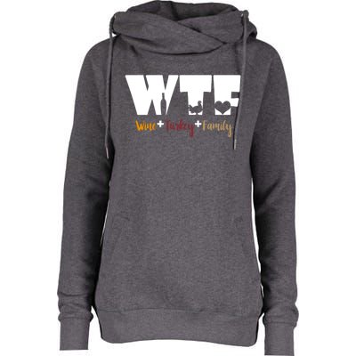 Wtf Wine Turkey Family Funny Happy Thanksgiving Celebration Gift Womens Funnel Neck Pullover Hood