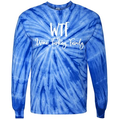 Wtf Wine Turkey Family Gift Funny Thanksgiving Day Gift Tie-Dye Long Sleeve Shirt