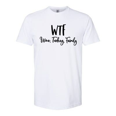 Wtf Wine Turkey Family Gift Funny Thanksgiving Day Gift Softstyle CVC T-Shirt