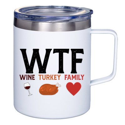 WTF Wine Turkey Family Funny Thanksgiving 12oz Stainless Steel Coffee Mug